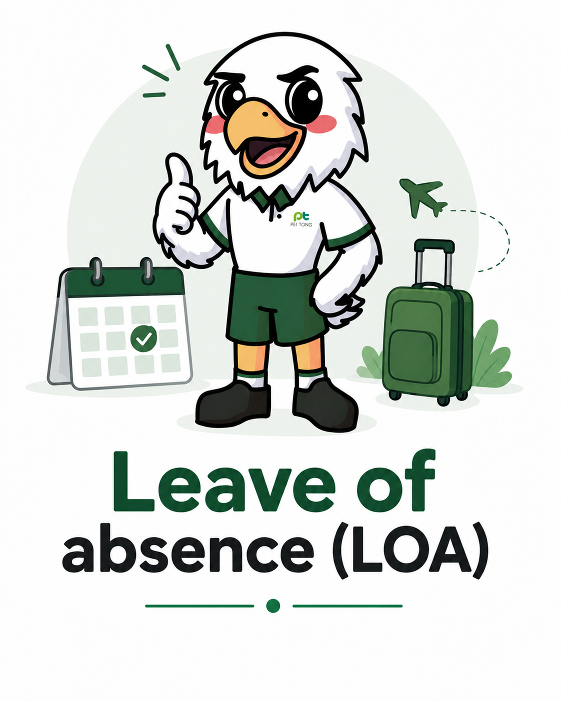 A cheerful cartoon eagle mascot wearing the Pei Tong Primary School uniform gives a thumbs-up while standing beside a calendar and a suitcase, symbolising a Leave of Absence (LOA). The illustration is set against a clean green-and-white background with the bold title "Leave of Absence (LOA)", representing the school's LOA application page.